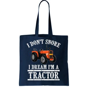 Funny I DonT Snore Tractor Farmer Gift For And Wo Tote Bag