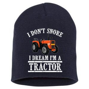 Funny I DonT Snore Tractor Farmer Gift For And Wo Short Acrylic Beanie