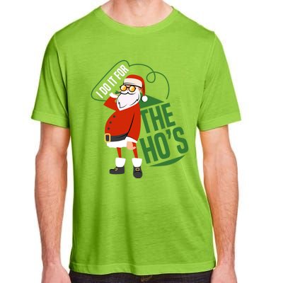 Funny I Do It For The Hos Ugly Christmas Gift Adult ChromaSoft Performance T-Shirt