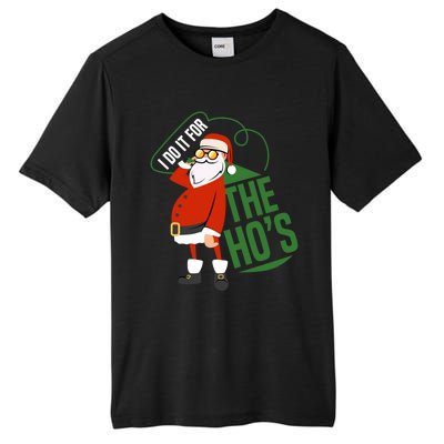 Funny I Do It For The Hos Ugly Christmas Gift Tall Fusion ChromaSoft Performance T-Shirt