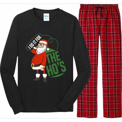 Funny I Do It For The Hos Ugly Christmas Gift Long Sleeve Pajama Set