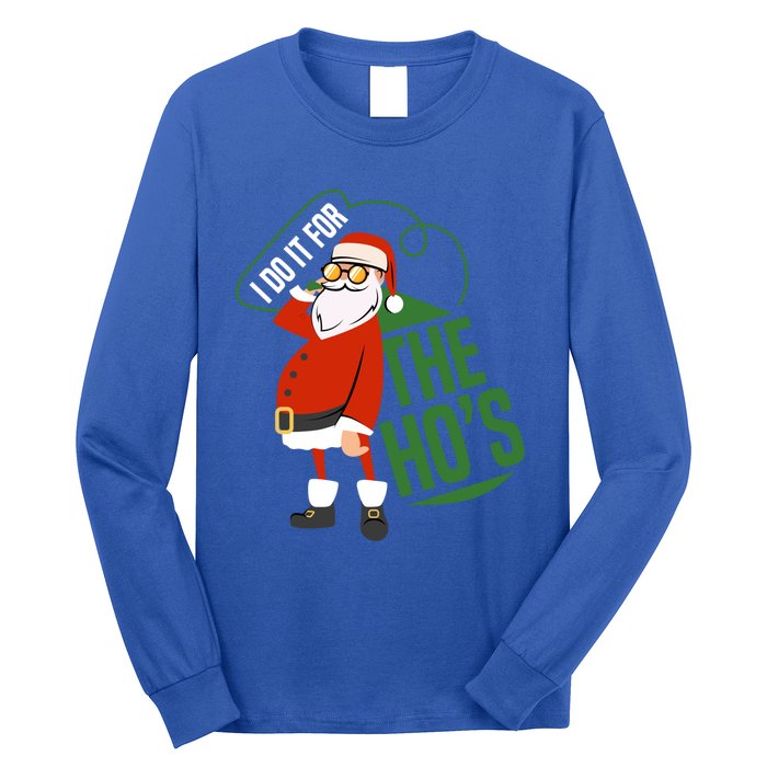 Funny I Do It For The Hos Ugly Christmas Gift Long Sleeve Shirt