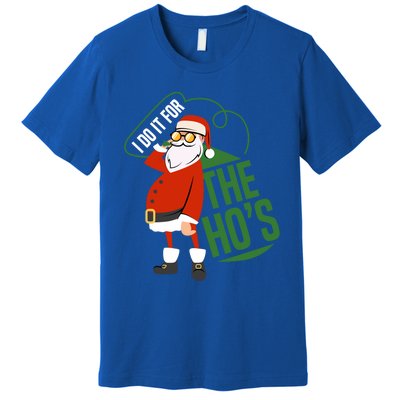 Funny I Do It For The Hos Ugly Christmas Gift Premium T-Shirt