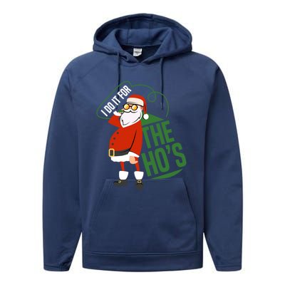 Funny I Do It For The Hos Ugly Christmas Gift Performance Fleece Hoodie