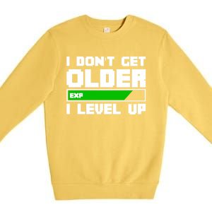 Funny I Dont Get Older I Level Up Gamers Gaming Birthday Gift Premium Crewneck Sweatshirt