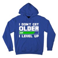 Funny I Dont Get Older I Level Up Gamers Gaming Birthday Gift Hoodie