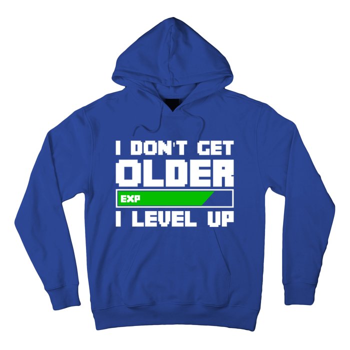 Funny I Dont Get Older I Level Up Gamers Gaming Birthday Gift Hoodie