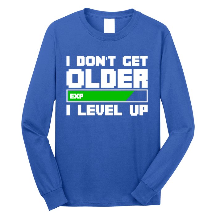 Funny I Dont Get Older I Level Up Gamers Gaming Birthday Gift Long Sleeve Shirt