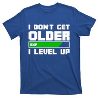 Funny I Dont Get Older I Level Up Gamers Gaming Birthday Gift T-Shirt