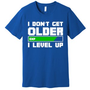 Funny I Dont Get Older I Level Up Gamers Gaming Birthday Gift Premium T-Shirt