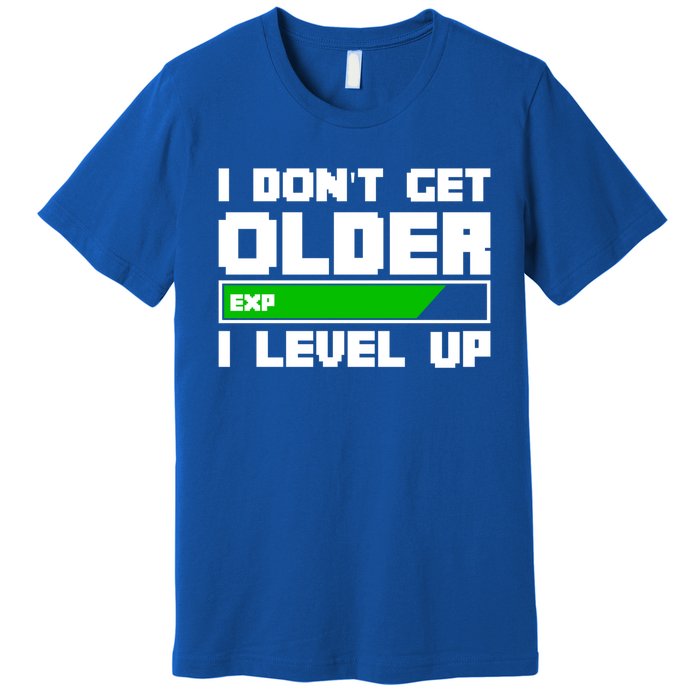 Funny I Dont Get Older I Level Up Gamers Gaming Birthday Gift Premium T-Shirt