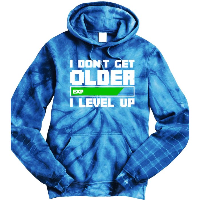 Funny I Dont Get Older I Level Up Gamers Gaming Birthday Gift Tie Dye Hoodie