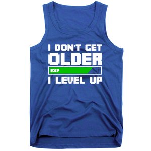 Funny I Dont Get Older I Level Up Gamers Gaming Birthday Gift Tank Top