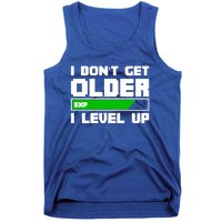 Funny I Dont Get Older I Level Up Gamers Gaming Birthday Gift Tank Top