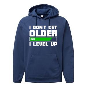 Funny I Dont Get Older I Level Up Gamers Gaming Birthday Gift Performance Fleece Hoodie