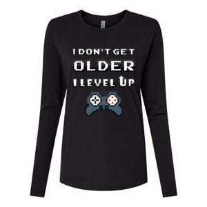 Funny I Dont Get Older I Level Up Gaming Birthday Gamer Gift Womens Cotton Relaxed Long Sleeve T-Shirt