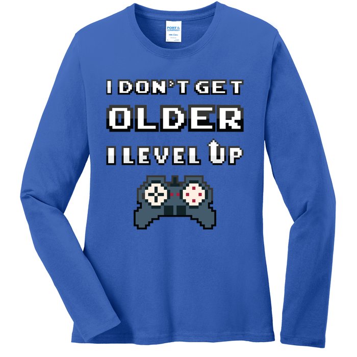 Funny I Dont Get Older I Level Up Gaming Birthday Gamer Gift Ladies Long Sleeve Shirt