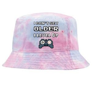 Funny I Dont Get Older I Level Up Gaming Birthday Gamer Gift Tie-Dyed Bucket Hat