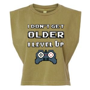 Funny I Dont Get Older I Level Up Gaming Birthday Gamer Gift Garment-Dyed Women's Muscle Tee