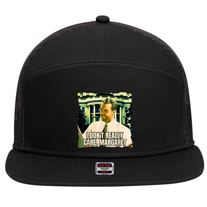Funny! I DonT Really Care Margaret Jd Vance Interview 7 Panel Mesh Trucker Snapback Hat