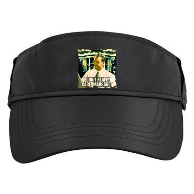 Funny! I DonT Really Care Margaret Jd Vance Interview Adult Drive Performance Visor