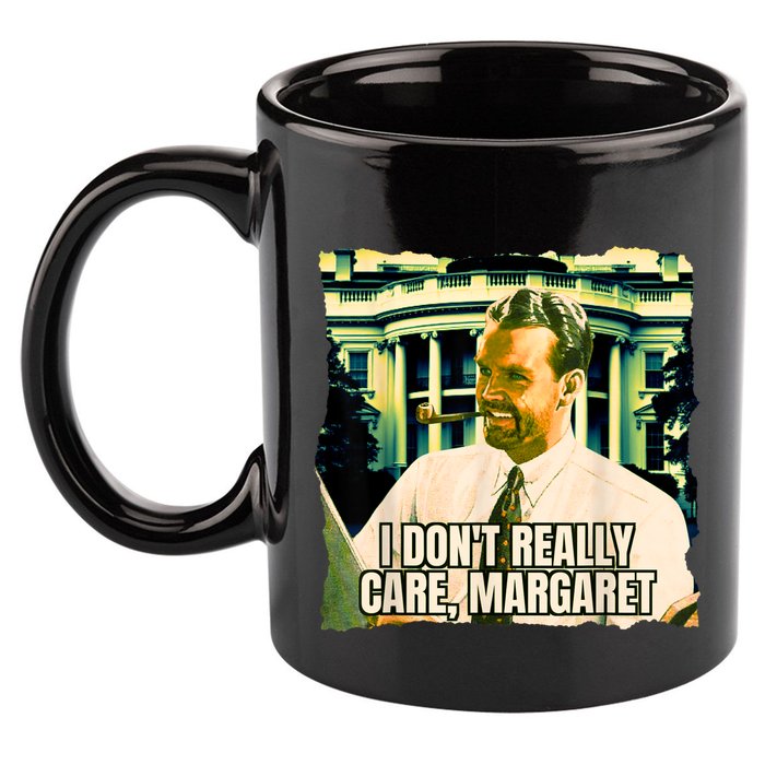 Funny! I DonT Really Care Margaret Jd Vance Interview 11oz C Handle Ceramic Mug