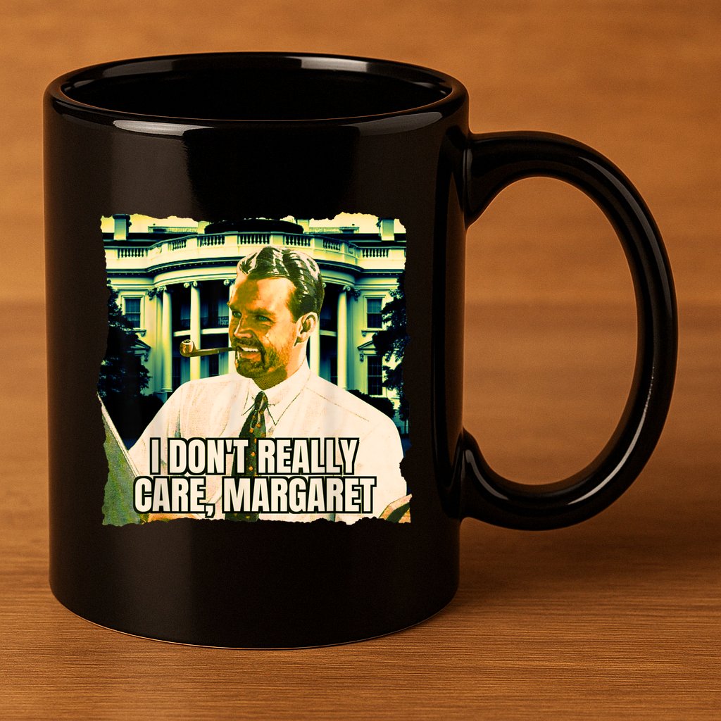 Funny! I DonT Really Care Margaret Jd Vance Interview 11oz C Handle Ceramic Mug