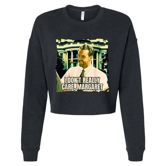 Funny! I DonT Really Care Margaret Jd Vance Interview Cropped Pullover Crew
