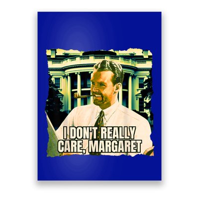 Funny! I DonT Really Care Margaret Jd Vance Interview Poster