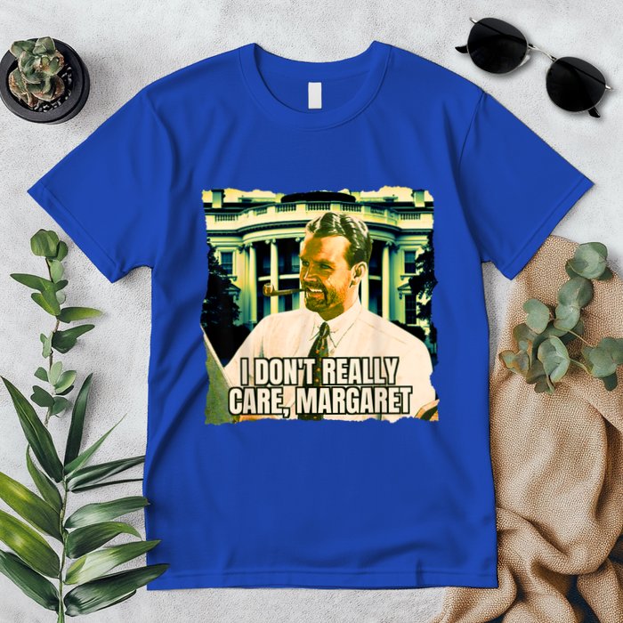 Funny! I DonT Really Care Margaret Jd Vance Interview Premium T-Shirt