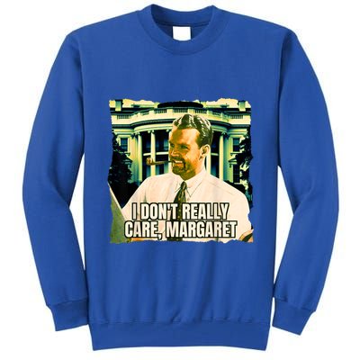 Funny! I DonT Really Care Margaret Jd Vance Interview Tall Sweatshirt