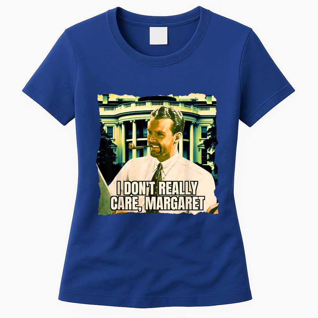 Funny! I DonT Really Care Margaret Jd Vance Interview Womens T-Shirt