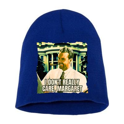 Funny! I DonT Really Care Margaret Jd Vance Interview Short Acrylic Beanie