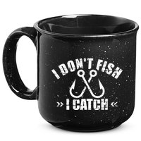 Fishing I DonT Fish I Catch 15oz Campfire Ceramic Mug
