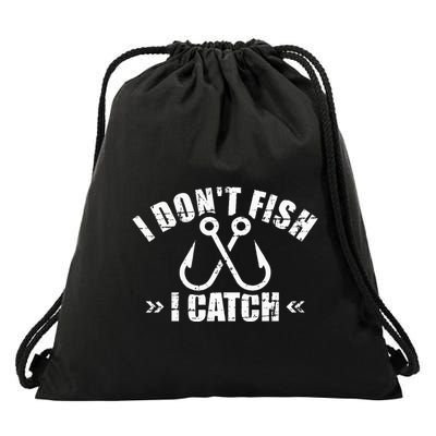 Fishing I DonT Fish I Catch Drawstring Bag