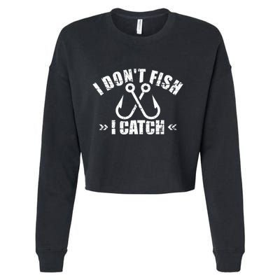 Fishing I DonT Fish I Catch Cropped Pullover Crew