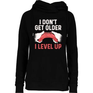 Funny I Dont Get Older I Level Up Gift For Men Game Controllers Womens Funnel Neck Pullover Hood