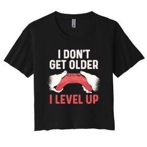 Funny I Dont Get Older I Level Up Gift For Men Game Controllers Women's Crop Top Tee