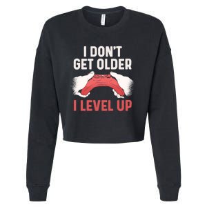 Funny I Dont Get Older I Level Up Gift For Men Game Controllers Cropped Pullover Crew