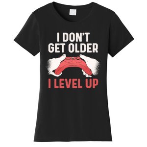 Funny I Dont Get Older I Level Up Gift For Men Game Controllers Women's T-Shirt