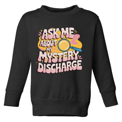 Funny Inappropriate Discharge Adult Humor Embarrassing Toddler Sweatshirt