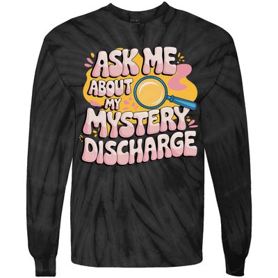 Funny Inappropriate Discharge Adult Humor Embarrassing Tie-Dye Long Sleeve Shirt