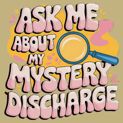 Funny Inappropriate Discharge Adult Humor Embarrassing T-Shirt