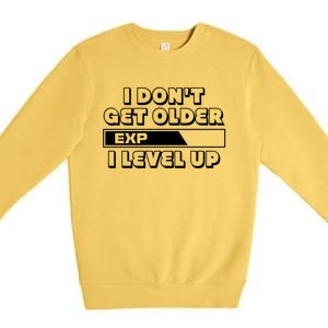 Funny I Dont Get Older I Level Up Gift Premium Crewneck Sweatshirt