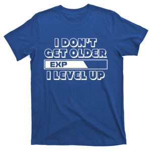 Funny I Dont Get Older I Level Up Gift T-Shirt