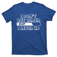 Funny I Dont Get Older I Level Up Gift T-Shirt