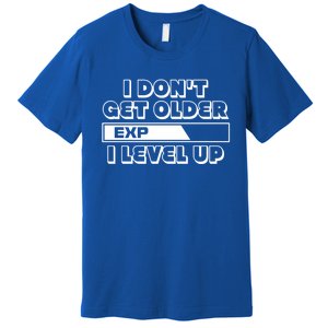 Funny I Dont Get Older I Level Up Gift Premium T-Shirt