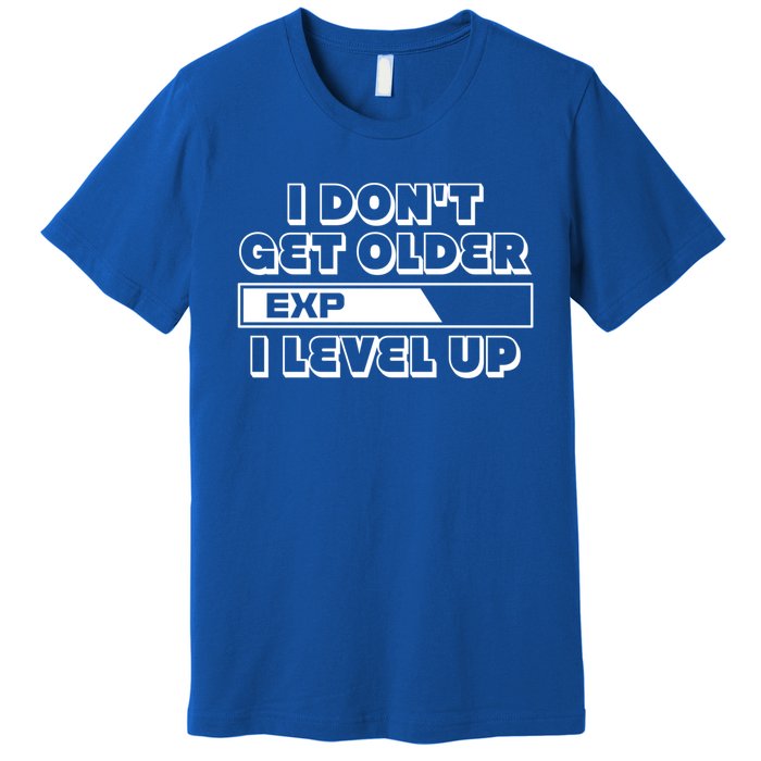 Funny I Dont Get Older I Level Up Gift Premium T-Shirt