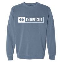 Funny I'm Difficult Snowboard Ski Mountain Sign Retro Garment-Dyed Sweatshirt