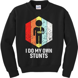 Funny I Do My Own Stunts Broken Arm Shoulder Surgery Kids Sweatshirt